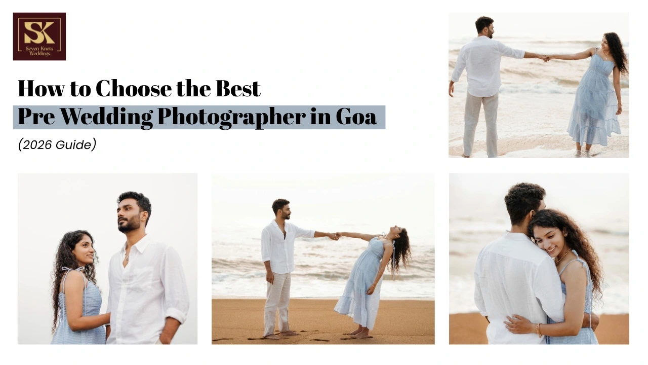 How to Choose the Best Pre-Wedding Photographer in Goa (2026 Guide)