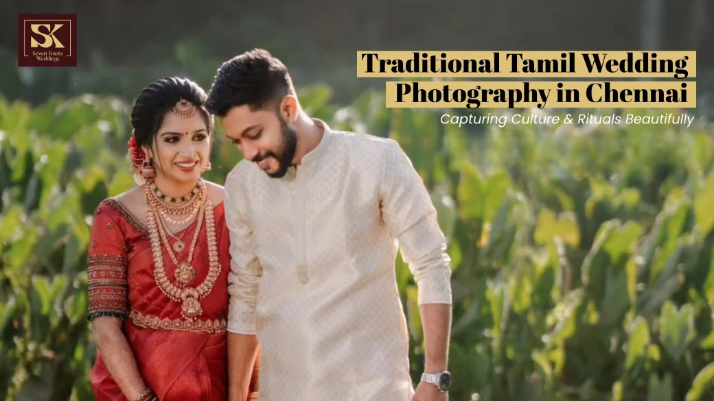 Traditional Tamil Wedding Photography in Chennai